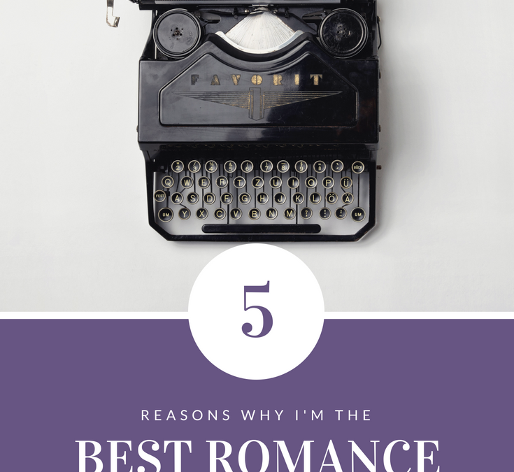 Five Reasons Why I’m The Best Romance Editor You’ll Ever Hire